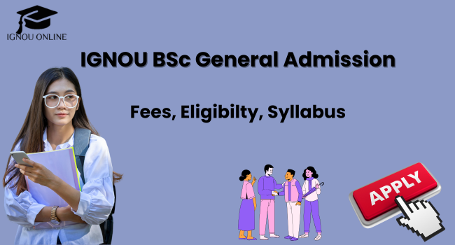 IGNOU BSc General Admission