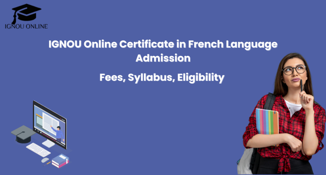 IGNOU Online Certificate in French Language Admission