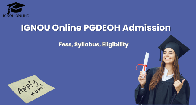 IGNOU Online PGDEOH Admission