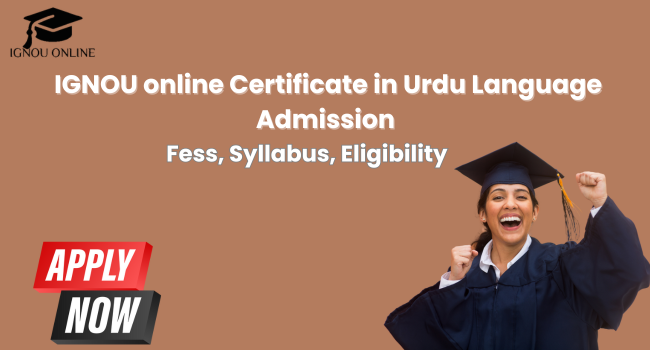 IGNOU online Certificate in Urdu Language Admission