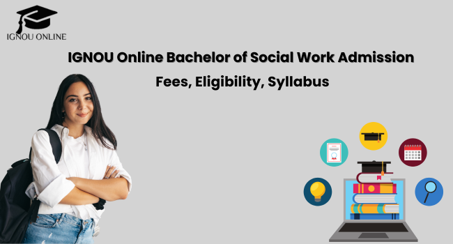 IGNOU Online Bachelor of Social Work Admission