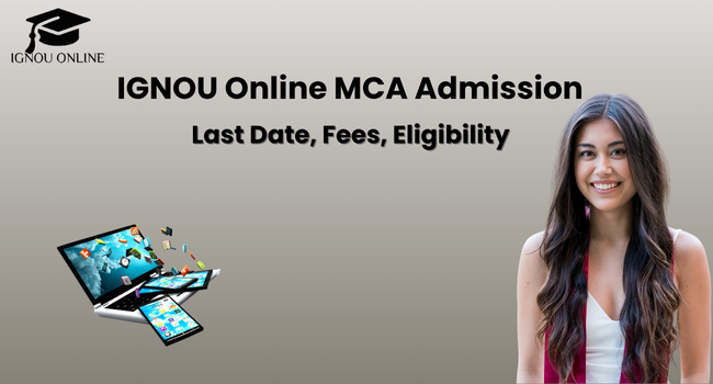 IGNOU Online MCA Admission  
